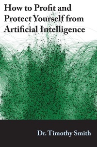 Enlarge image Cover: How to Profit and Protect Yourself from Artificial Intelligence - Twenty-two Twenty-eight