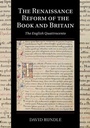 Cover: The Renaissance Reform of the Book and Britain - Cambridge University Press