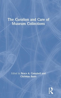 Abbildung von: The Curation and Care of Museum Collections - Routledge