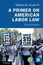 Cover: A Primer on American Labor Law - Cambridge University Press