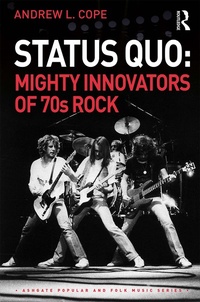 Abbildung von: Status Quo: Mighty Innovators of 70s Rock - Routledge