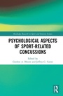Cover: Psychological Aspects of Sport-Related Concussions - Routledge