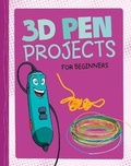 Cover: 3D Pen Projects for Beginners - Raintree