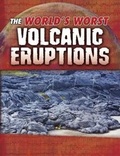 Cover: The World's Worst Volcanic Eruptions - Raintree