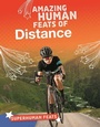 Cover: Amazing Human Feats of Distance - Raintree