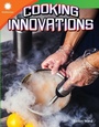 Cover: Cooking Innovations - Teacher Created Materials, Inc