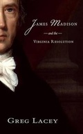 Cover: James Madison and the Virginia Resolution - We Conservatives Believe, LLC