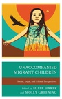 Cover: Unaccompanied Migrant Children - Lexington Books