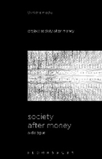 Enlarge image Cover: Society After Money - Bloomsbury Academic USA