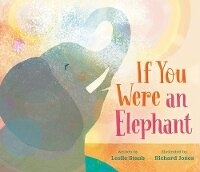 Enlarge image Cover: If You Were an Elephant - G.P.Putnam's Sons Books for Young Readers'