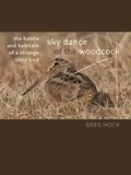 Cover: Sky Dance of the Woodcock - University of Iowa Press
