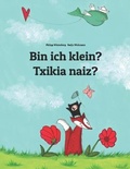 Cover: Bin ich klein? Txikia naiz? - Createspace Independent Publishing Platform
