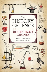 Enlarge image Cover: The History of Science in Bite-sized Chunks - Michael O'Mara Books Ltd