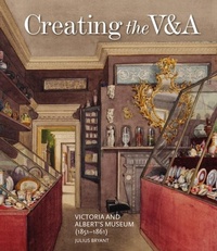 Enlarge image Cover: Creating the V&A - Lund Humphries Publishers Ltd