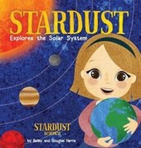 Enlarge image Cover: Stardust Explores the Solar System - Storybook Genius, LLC