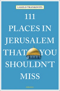 Abbildung von: 111 Places in Jerusalem That You Shouldn't Miss - Emons Verlag