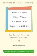Abbildung von: How I Stayed Alive When My Brain Was Trying to Kill Me, Revised Edition - William Morrow