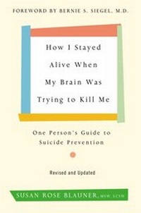 Abbildung von: How I Stayed Alive When My Brain Was Trying to Kill Me, Revised Edition - William Morrow