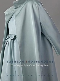 Abbildung von: Fashion Independent: The Original Style of Ann Bonfoey Taylor - Phoenix Art Museum,U.S.