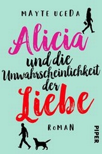 Abbildung von: Alicia und die Unwahrscheinlichkeit der Liebe - Piper