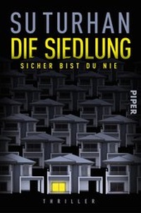Abbildung von: Die Siedlung - Sicher bist du nie - Piper