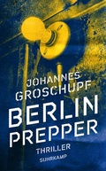 Cover: Berlin Prepper - Thriller (Berlin Noir 1) - Suhrkamp