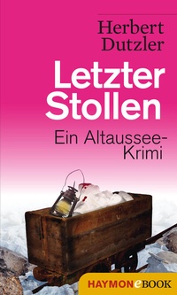 Abbildung von: Letzter Stollen - Haymon Verlag