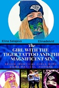 Cover: The Girl With The Tiger Tattoo And The Magnificent Six - epubli