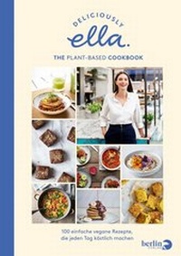 Abbildung von: Deliciously Ella. The Plant-Based Cookbook - Berlin Verlag