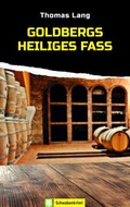 Cover: Goldbergs heiliges Fass - Oertel u. Sp&ouml;rer