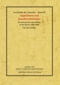 Cover: Geschichte der Anarchie / Anarchisten und Sozial-Revolution&auml;re - Libertad