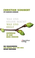 Cover: Was uns krank macht - was uns heilt - Korrektur Verlag