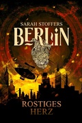 Cover: Berlin: Rostiges Herz (Band 1) - Amrun Verlag