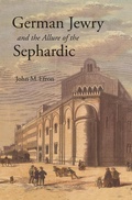 Cover: German Jewry and the Allure of the Sephardic - Princeton University Press