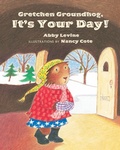 Cover: Gretchen Groundhog, It's Your Day! - Albert Whitman & Company