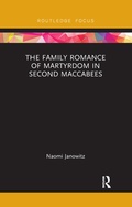 Cover: The Family Romance of Martyrdom in Second Maccabees - Routledge