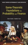 Cover: Game-Theoretic Foundations for Probability and Finance - Wiley