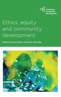 Enlarge image Cover: Ethics, Equity and Community Development - Policy Press