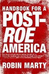 Enlarge image Cover: A Handbook for a Post-Roe America - Seven Stories Press,U.S.