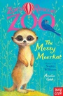 Cover: Zoe's Rescue Zoo: The Messy Meerkat - Nosy Crow Ltd