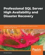 Cover: Professional SQL Server High Availability and Disaster Recovery - Packt Publishing