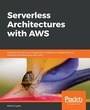Cover: Serverless Architectures with AWS - Packt Publishing