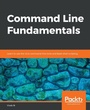 Cover: Command Line Fundamentals - Packt Publishing