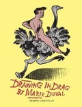 Cover: Drawing in Drag by Marie Duval - Book Works