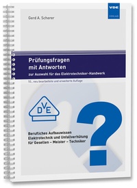 Abbildung von: Prüfungsfragen mit Antworten zur Auswahl für das Elektrotechniker-Handwerk - VDE Verlag
