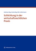 Cover: Schlichtung in der wirtschaftsrechtlichen Praxis - Wolfgang Metzner Verlag
