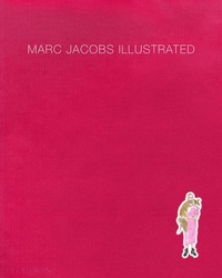 Abbildung von: Marc Jacobs Illustrated - Phaidon Press Ltd