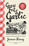 Bild: Goose Fat and Garlic - Kyle Books