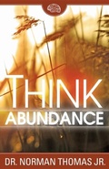 Cover: Think Abundance - Norman Thomas Ministries