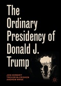 Cover: The Ordinary Presidency of Donald J. Trump - Palgrave Macmillan